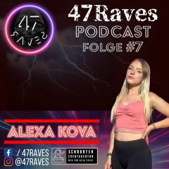 47raves Podcast #7 by Alexa Kova