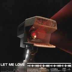 HydraDubz - Let Me Love