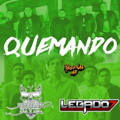 Legado 7 Ft. Diferente Nivel - Quemando 2020