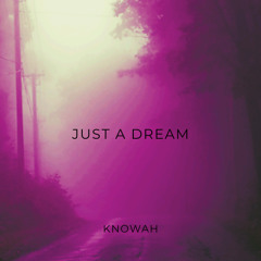 Just A Dream