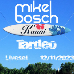 Mikel Bosch@Tardeo Kauai Gava 12-11-23 Liveset