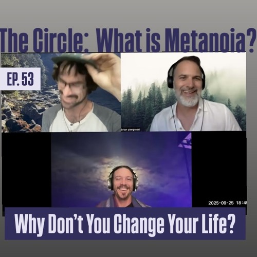 What is Metanoia? (The Circle Ep. 53)