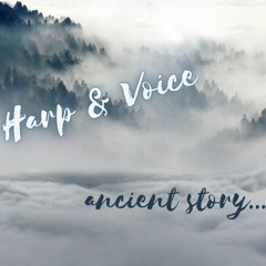 Harp and Voice_Ancient Story