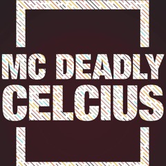 djcelcius & deadlymc