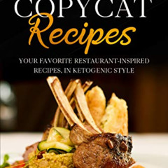 Read PDF 📭 Keto Copycat Recipes: Your Favorite Restaurant-Inspired Recipes, in Ketog
