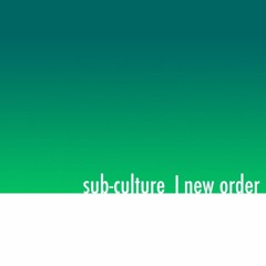 Sub-Culture | New Order | cover