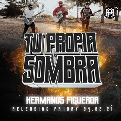 Hermanos Figueroa Tu Propia Sombra