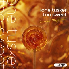 Lone Tusker - Too Sweet (Hozier Deep House Remix)