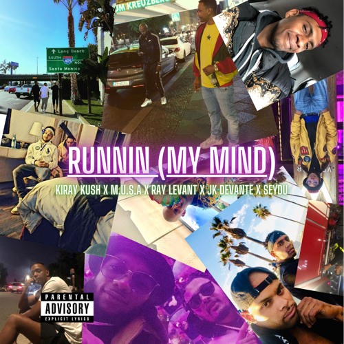 Runnin (My Mind) -  Kiray Kush X M.U.S.A X Ray LeVant X JK DeVante X Seydu