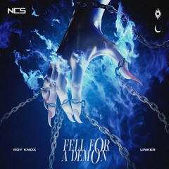 ROY KNOX & LINKER - Fell For A Demon [NCS Release]