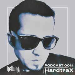 HardtraX - Hellway Podcast #1
