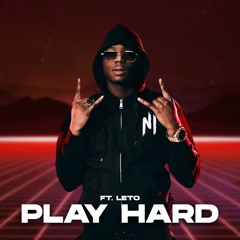NINHO - PLAY HARD FT. LETO