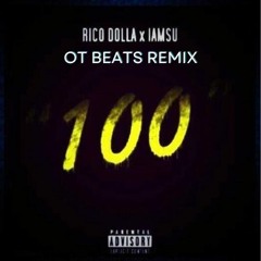 100 - Rico Dolla (OT Beats Remix)