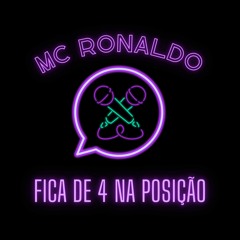 MC RONALDO - FICA DE 4 NA POSIÇÃO ( DJs DA COSMOLANDIA )