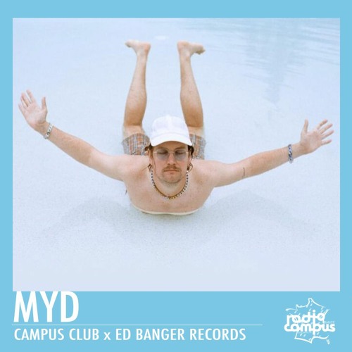 Stream CAMPUS CLUB | MYD X ED BANGER RECORDS by Radio Campus France |  Listen online for free on SoundCloud