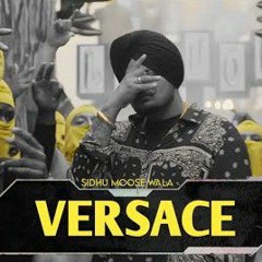 VERSACE  - Sidhu Moose wala