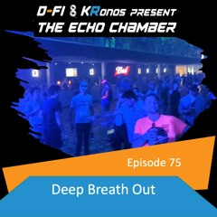 Episode 75 - Deep Breath Out