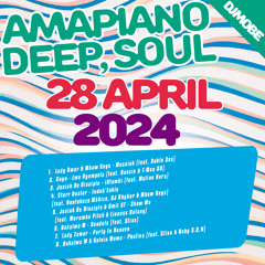 Amapiano Deep and Soul Mix 28 April 2024 - DjMobe