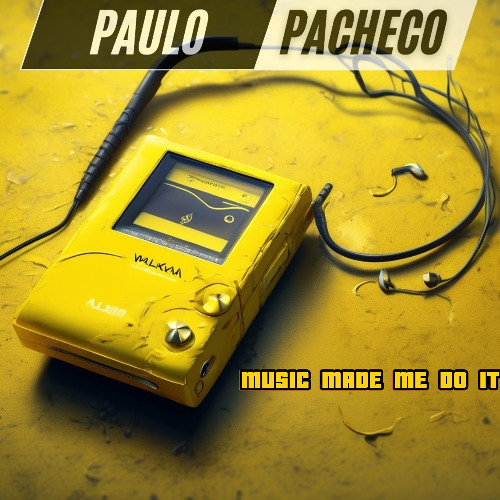 MUSIC MADE ME DO IT (PACHECO DJ MIX)