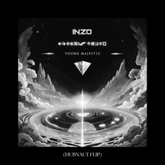 INZO - Young Majestic (HUBNAUT FLIP)
