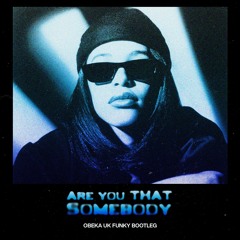Are You That Somebody(Obeka Funky Bootleg)