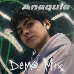 Anaquia_DEMO MIX *✧｡ﾟ･