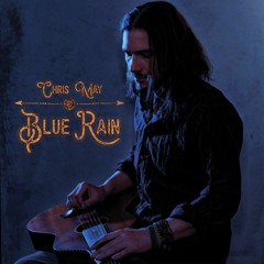 Chris May - Blue Rain