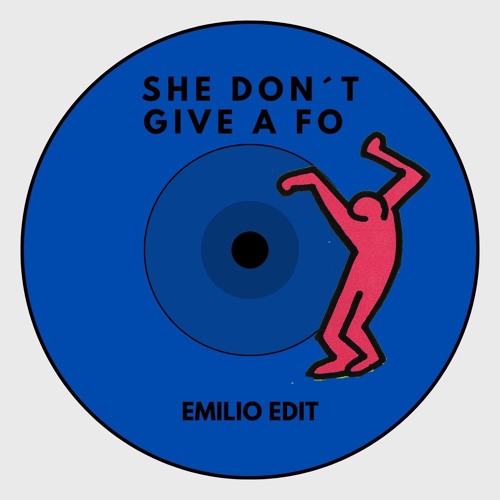 She Dont Give A Fo (Emilio Edit)