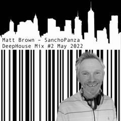 Matt Brown - DeepHouse Mix #02 May 2022