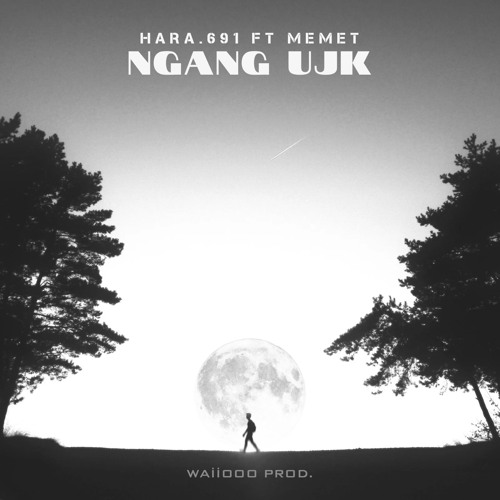 Ngang Ujk - Hara.691 ft Memet