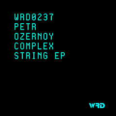 WRD0237 - Petr Ozernoy - Complex String (Original Mix).