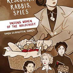 Access EPUB 📌 Heroines, Rescuers, Rabbis, Spies: Unsung Women of the Holocaust by  S