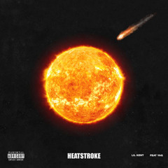 Lil Kent Feat Yaq - HEATSTROKE