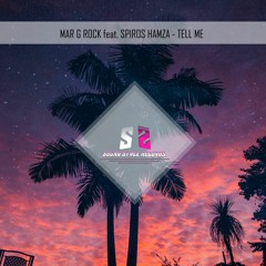 Mar G Rock feat. Spiros Hamza - Tell Me (Original Mix)
