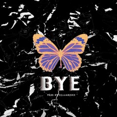 Bye - L.EYE (Prod. by Dj Lambjuice)