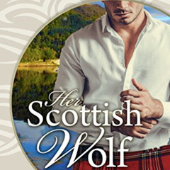Access KINDLE 🖌️ Her Scottish Wolf (Howls Romance): Loving World (Scottish Wolves Bo
