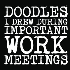 ❤ PDF Read Online ❤ Doodles I Drew During Important Work Meetings Note