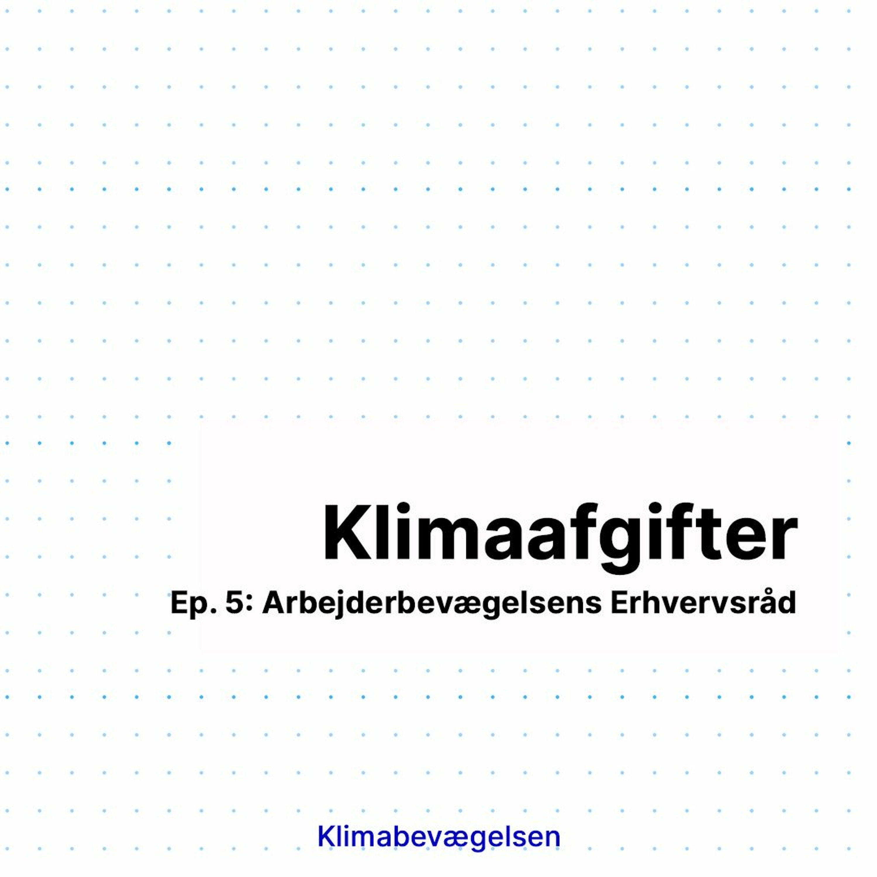Hvad med klimaafgifterne? Episode 5: Sune Caspersen fra Arbejdernes Erhvervsråd