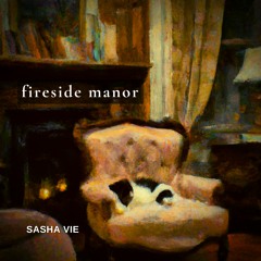 Fireside Manor - Sasha Vie
