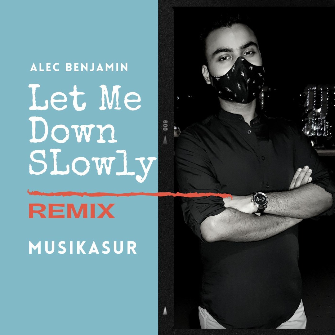 Stream Let Me Down Slowly Remix Alec Benjamin MUSIKASUR By Stream Let Me Down Slowly Remix Alec Benjamin MUSIKASUR By