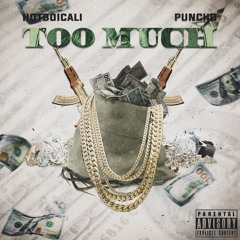 Too Much Ft. Hot Boi Cali