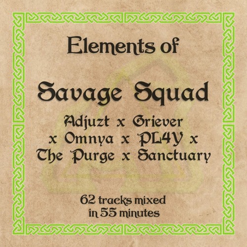 Elements Of Savage Squad (Adjuzt x Griever x Omnya x PL4Y x The Purge x Sanctuary)