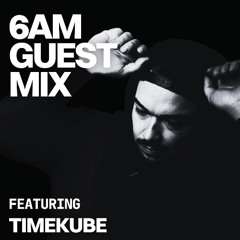 Guest Mix: TIMEKUBE