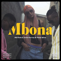 Mbona (feat. Asum Garvey & Thayu Mwas)