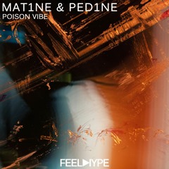 Mat1ne & PED1NE - Poison Vibe