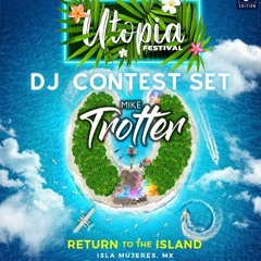Utopia Festival 2023 DJ Contest - * 2nd Place * Mike Trotter #TakeMeToUtopia