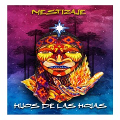 Hijos de las Hojas - Mestizaje