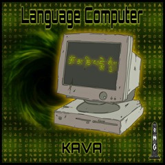 KAVA - Language Computer (O.M.G Premiere)