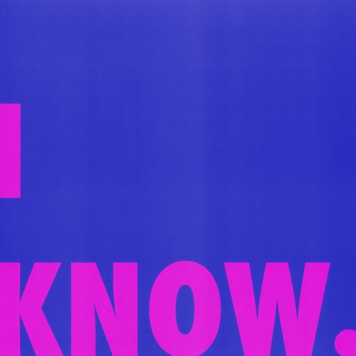 I Know