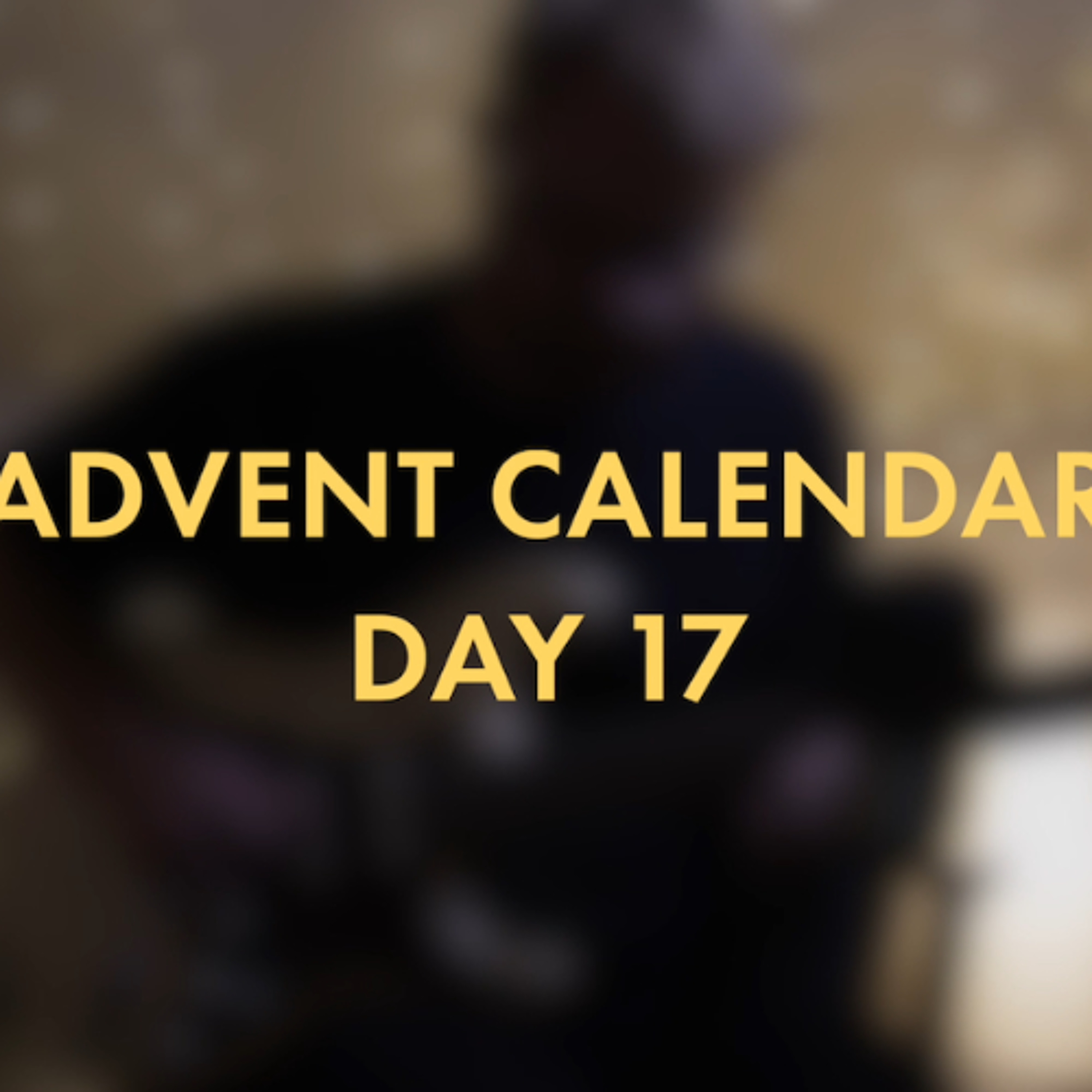Advent Calendar - Day 17 episode artwork